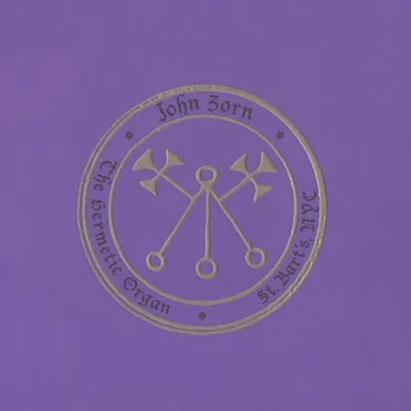 The Hermetic Organ, Vol. 4: St. Bart’s, NYC