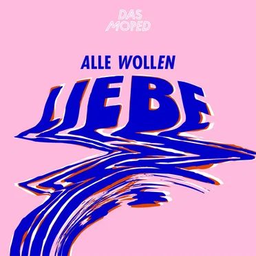 Alle wollen Liebe by Das Moped - album cover