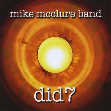 did7 by Mike McClure Band - album cover