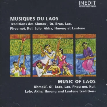 Music of Laos: Khmou', Oï, Brao, Lao, Phou-noï, Kui, Lolo, Akha, Hmong and Lantene Traditions by Various Artists - album cover