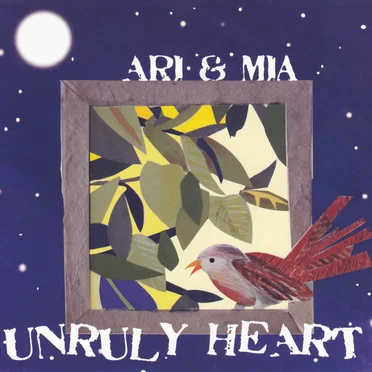 Unruly Heart by Ari and Mia - album cover