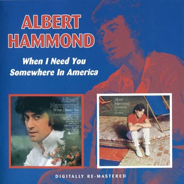 When I Need You / Somewhere in America