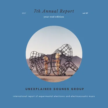 Unexplained Sounds Group 7th Annual Report by Various Artists - album cover