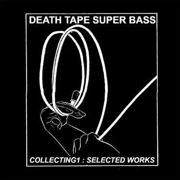 Collecting1: Selected Works by Death Tape Super Bass - album cover