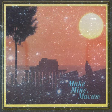Make Mine, Macaw by Monopoly Child Star Searchers - album cover