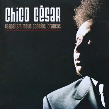 Respeitem Meus Cabelos, Brancos