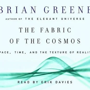 The Fabric of the Cosmos: Space, Time, and the Texture of Reality by Brian Greene - album cover