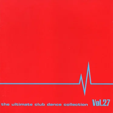 Club Sounds: The Ultimate Club Dance Collection, Vol. 27 by Various Artists - album cover