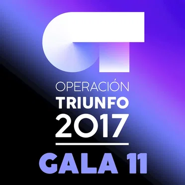 OT Gala 11 (Operación Triunfo 2017) by Various Artists - album cover