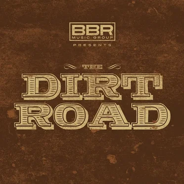 BBR Music Group Presents: The Dirt Road by BBR Music Group - album cover