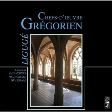 Chefs-d'oeuvre Grégorien by Chœur des moines de l’abbaye de Ligugé - album cover