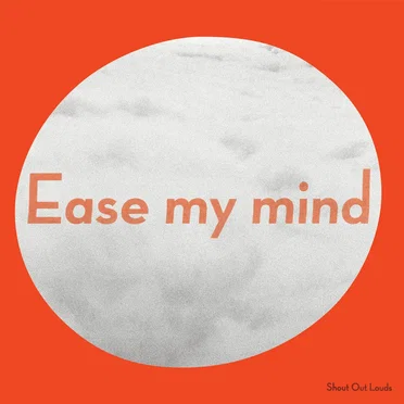 Ease My Mind by Shout Out Louds - album cover