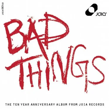 Joia Records Presents 10 Years of Bad Things by Various Artists - album cover