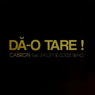 Dă-o Tare by Cabron - album cover
