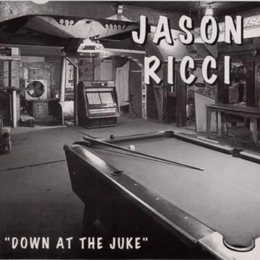 Down At the Juke by Jason Ricci - album cover