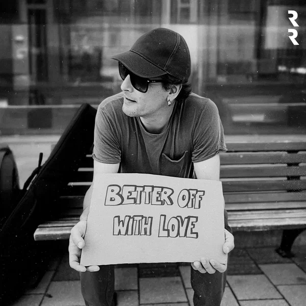 Better Off With Love