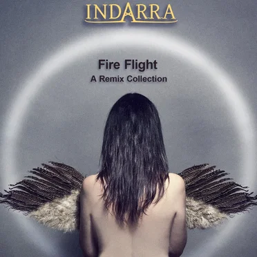 Fire Flight (A Remix Collection) by Indarra - album cover