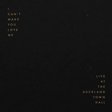 I Can’t Make You Love Me (Live at the Auckland Town Hall)