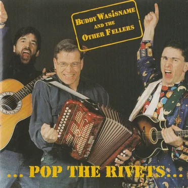 Pop the Rivets by Buddy Wasisname and the Other Fellers - album cover