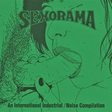 Sexorama: An International Industrial / Noise Compilation by Various Artists - album cover