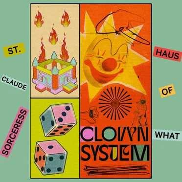 St Claude Sorceress / Haus of What by Clownsystem - album cover