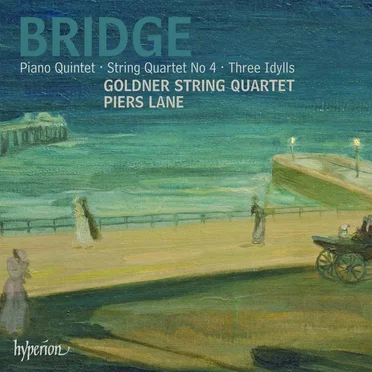 Piano Quintet / String Quartet no. 4 / Three Idylls