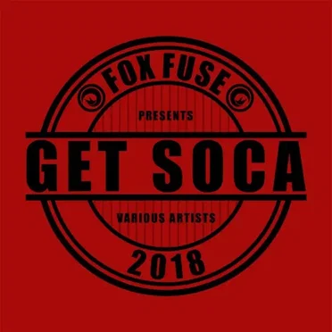 Get Soca 2018 by Various Artists - album cover