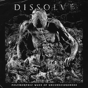 Polymorphic Ways of Unconsciousness by Dissolve - album cover