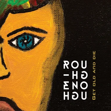 Get Old and Die by Rough Enough - album cover