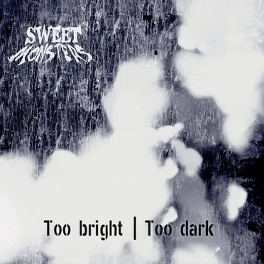 Too Bright, Too Dark