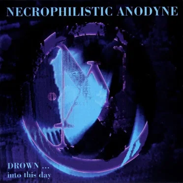 Drown... Into This Day by Necrophilistic Anodyne - album cover