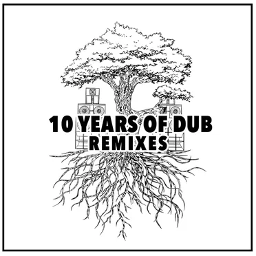 Ten Years Of Dub - Remixes