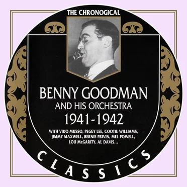 The Chronological Classics: Benny Goodman and His Orchestra 1941-1942