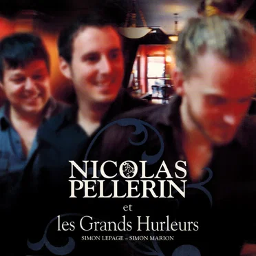 Nicolas Pellerin et les Grands Hurleurs