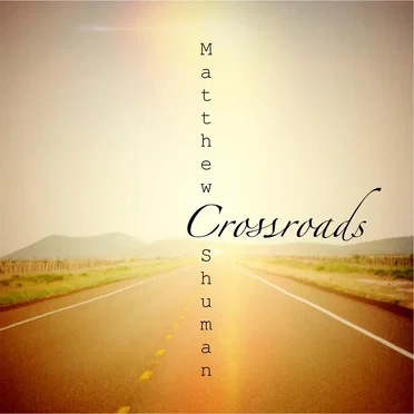 Crossroads by Matthew C. Shuman - album cover