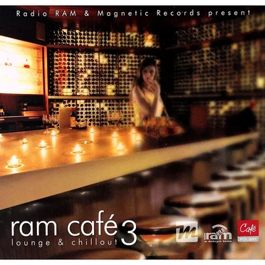 Radio RAM & Magic Records Present RAM Café 3: Lounge & Chillout by Various Artists - album cover