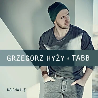 Na Chwile by Grzegorz Hyży - album cover