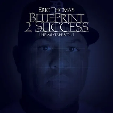 Blueprint 2 Success - The Mixtape, Volume 1 by Eric Thomas - album cover