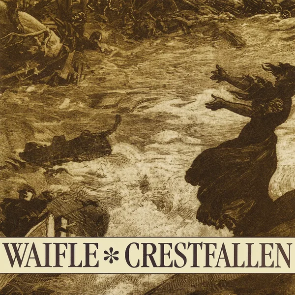 Waifle / Crestfallen split
