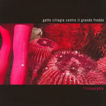 L'Irréparable by Gatto Ciliegia contro il Grande Freddo - album cover