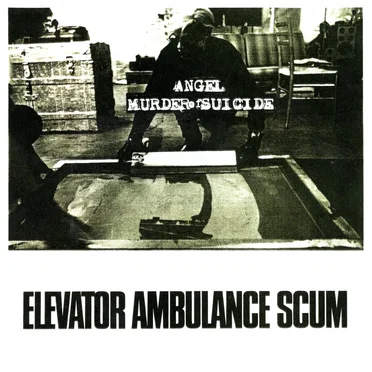 Elevator Ambulance Scum by Angel of Murder Suicide - album cover