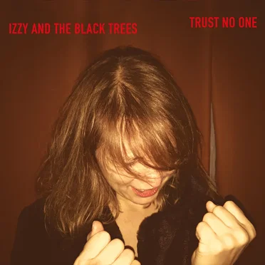 Trust No One by Izzy and the Black Trees - album cover