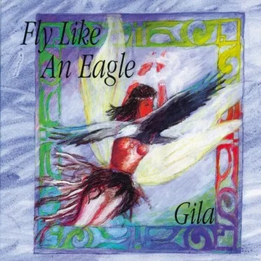 Fly Like an Eagle by Gila Antara - album cover