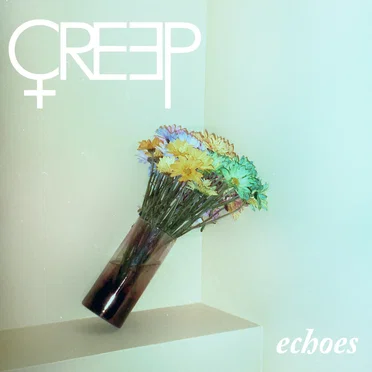 Echoes by CREEP - album cover