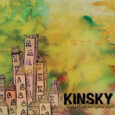 Sunset on the Good Fight by Kinsky - album cover