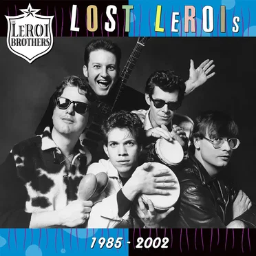 Lost LeRois / 1985-2002 by The LeRoi Brothers - album cover