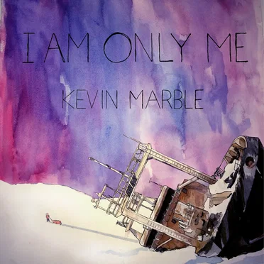 I Am Only Me by Kevin Marble - album cover