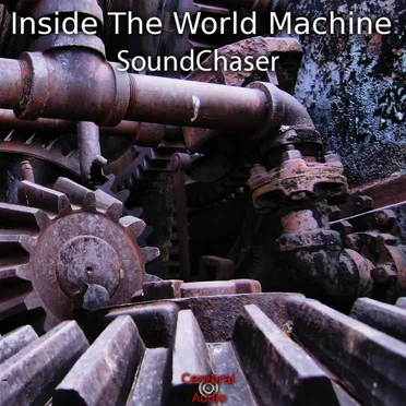 Inside The World Machine by SoundChaser - album cover