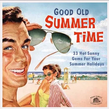 Good Old Summertime: 33 Hot Sunny Gems for Your Summer Holidays by Various Artists - album cover