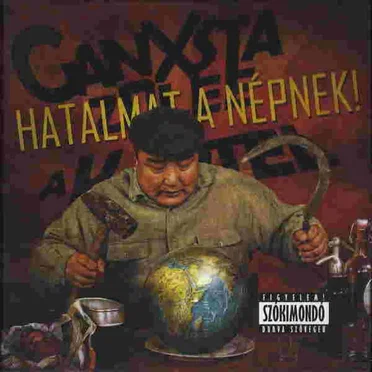Hatalmat a népnek! by Ganxsta Zolee és a Kartel - album cover